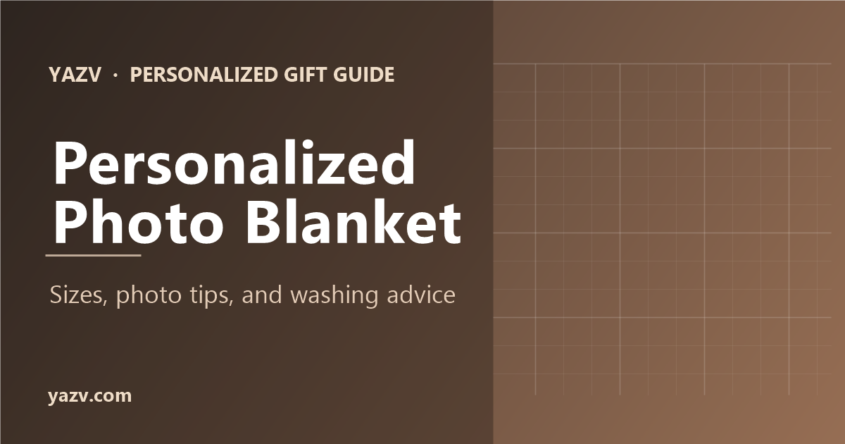 Personalized Photo Blanket Guide: Sizes, Photo Tips, and Washing Advice